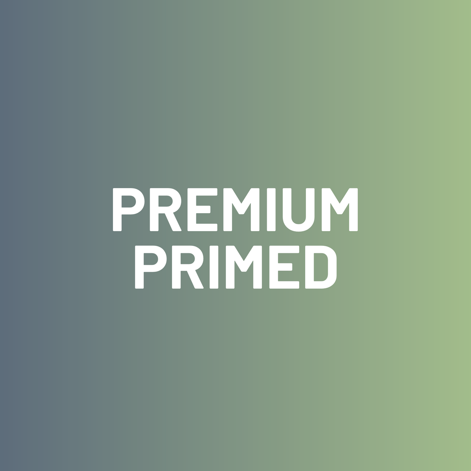 Premium Primed